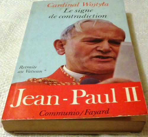 Cardinal Wojtyla. Le Signe De Contradiction. 