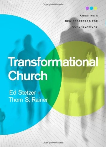 Transformational Church Creating A New Scorecard For Congreg