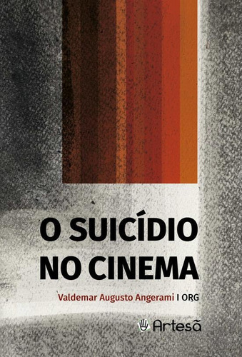 O Suicídio No Cinema, De Angerami, Valdemar Augusto. Editora Artesã Editora, Edição 1 Em Português, 2021