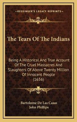 Libro The Tears Of The Indians : Being A Historical And T...