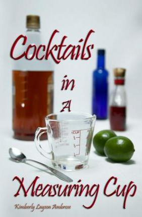 Libro Cocktails In A Measuring Cup - Kimberley Layson Amb...