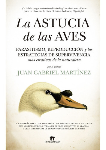 La Astucia De Las Aves, de Martínez Suárez; Juan Gabriel. Editorial Guadalmazan, tapa blanda en español, 2021