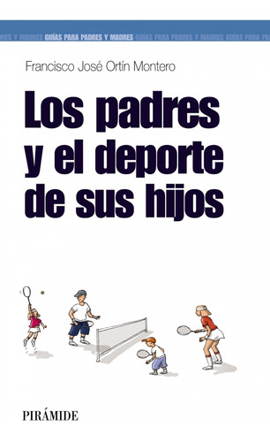 Libro Los Padres Y El Deporte De Los Hijos