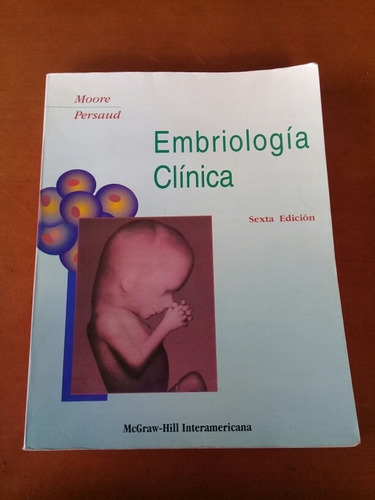 Libro Embriología Clínica 6ta Ed. Moore. Medicina 