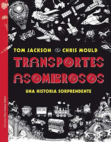 Transportes Asombrosos - Jackson, Mould, De Jackson, Mould. Editorial Siruela, Edición 1 En Español