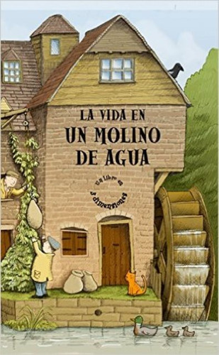 La Vida En Un Molino De Agua, De Tango Books Lda.. Editorial Combel, Tapa Dura En Español, 1900