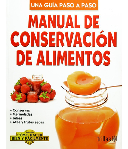 Manual De Conservacion De Alimentos Como Hacer Bien Y Facilmente. Una Guia Paso A Paso, De Lesur Esquivel, Luis. , Tapa Dura En Español, 2010