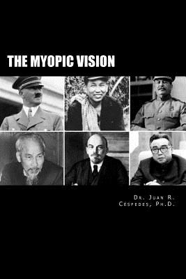 Libro The Myopic Vision: The Causes Of Totalitarianism, A...