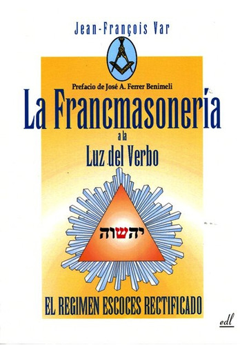 La Francmasoneria A La Luz Del Verbo