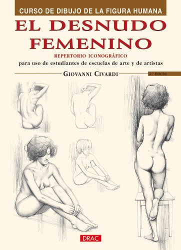 El Desnudo Femenino -curso Dibujo De La Figura Humana-