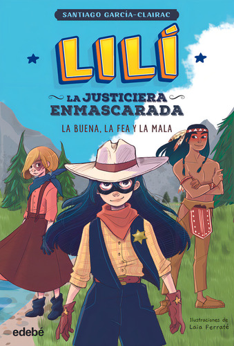 Lili Just Enmascarada3 Buena Fea Y Mala, De Santiago Garcia Clairac. Editorial Edebe, Tapa Blanda En Español