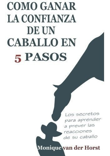 Como Ganar La Confianza De Un Caballo En 5 Pasos Los Secreto