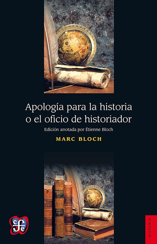 Marc Bloch - Apologia Para La Historia O El Oficio Del Histo