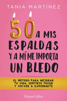 Libro 50 A Mis Espaldas Y A Mí Me Importa Un Bledo De Martín