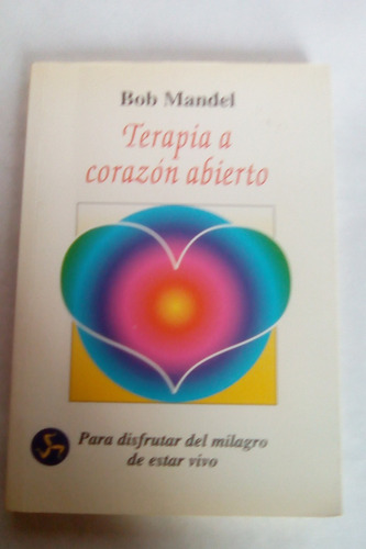 Libro Físico Terapia De Corazón Abierto De Bob Mandel