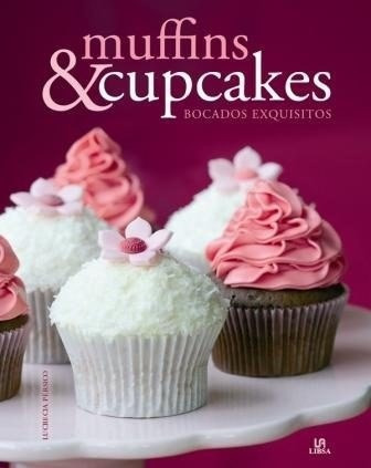 Libro - Muffins  Cupcakes. Bocados Exquisitos