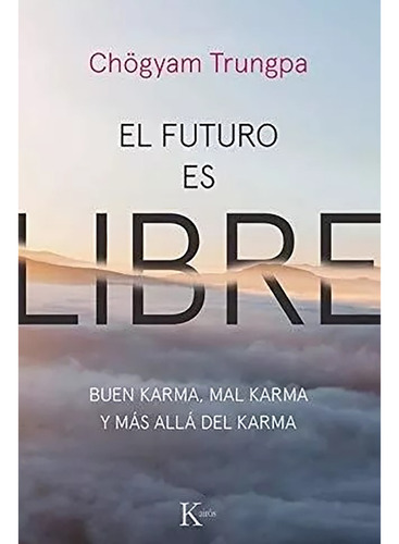 Futuro Es Libre . Buen Karma, Mal Karma Y Mas Alla Del - #c