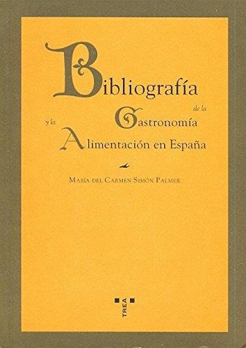 Bibliografia De Gastronomia/alimentacion En Espana Trea