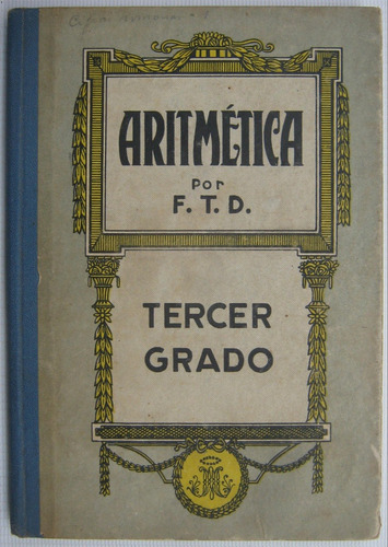 Aritmetica Curso Graduado Tercer Grado Por F T D 1944