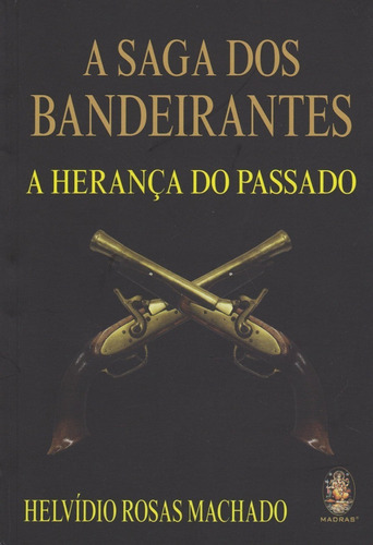 Saga Dos Bandeirantes 1ª Edição (2016) Madras