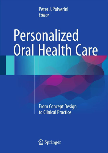 Personalized Oral Health Care: From Concept Design To Clinic