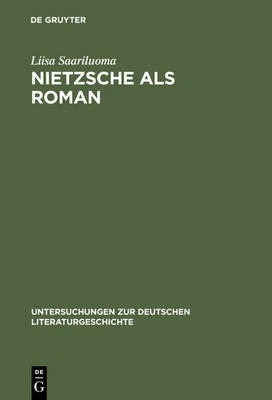 Nietzsche Als Roman : Ueber Die Sinnkonstituierung In Tho...