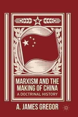 Marxism And The Making Of China : A Doctrinal History - ...