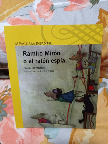 Ramiro Mirón O El Ratón Espía  Autor: Sara Bertran