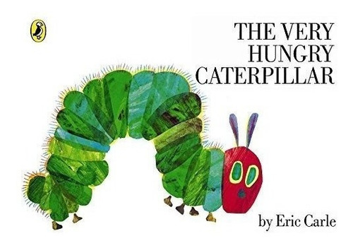 The Very Hungry Caterpillar Eric Carle (*)