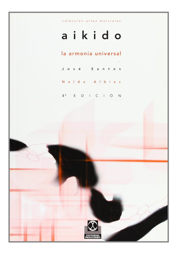 Libro: Aikido. La Armonía Universal (spanish Edition)