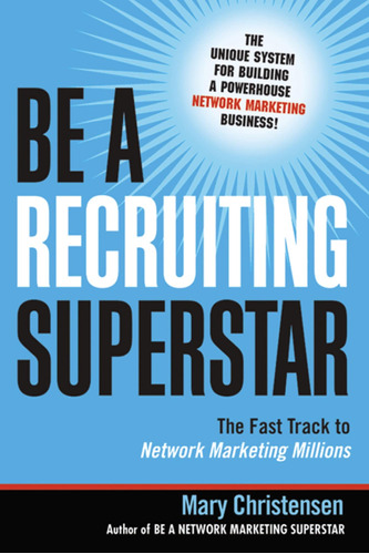 Libro: Be A Recruiting Superstar: The Fast Track To Network