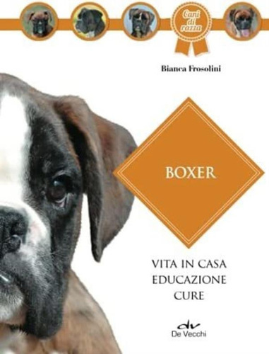 Libro: Boxer: Vita In Casa - Educazione - Cure (cani Di Razz