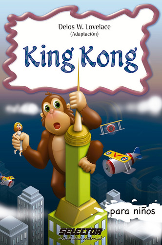 King Kong, de Lovelace, Delos W.. Editorial Selector, tapa blanda en español, 2013