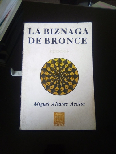 La Biznaga De Bronce Cuentos Miguel Alvarez Acosta