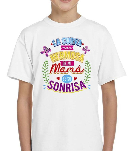 Remera De Niño Frase La Curva Mas Hermosa De Mi Mama Es