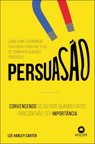 Persuasão: convencendo os outros quando fatos parecem não ter importância, de Carter, Lee Hartley. Starling Alta Editora E Consultoria  Eireli, capa mole em português, 2020