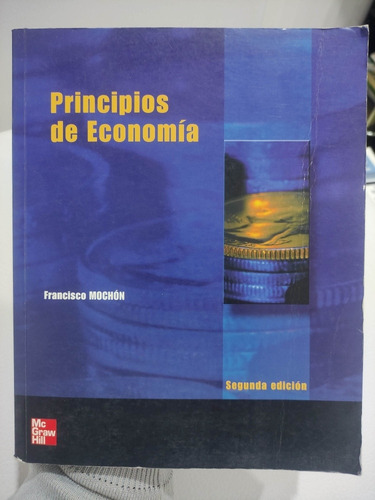 Principios De Economía - Francisco Mochon - Mc Graw Hill 