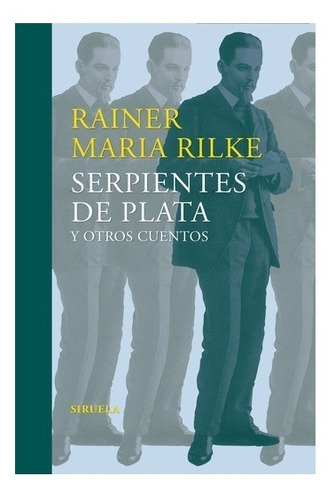 Serpientes De Plata Y Otros Cuentos - Rainer Maria Rilke