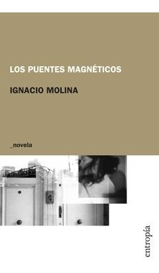 Los Puentes Magneticos - Molina Ignacio (libro)