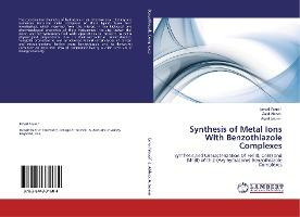 Libro Synthesis Of Metal Ions With Benzothiazole Complexe...