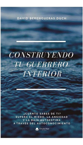 Libro: Construyendo Tu Guerrero Interior (spanish Edition)