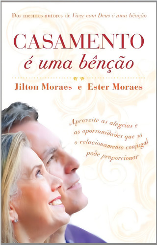 Casamento E Uma Bencao: Casamento E Uma Bencao, De Moraes, Julton E Ester. Editora Thomas Nelson Brasil, Capa Mole Em Português