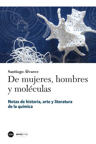De Mujeres Hombres Y Moleculas - Alvarez Reverter, Santiago