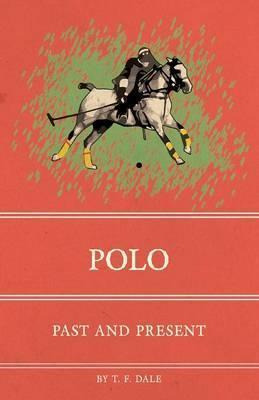 Libro Polo - Past And Present - T F Dale
