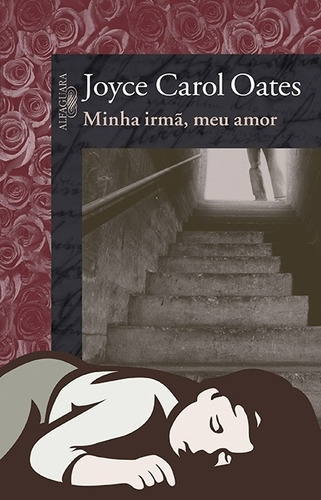 Minha Irmã, Meu Amor, De Joyce Carol Oates. Editora Alfaguara Em Português