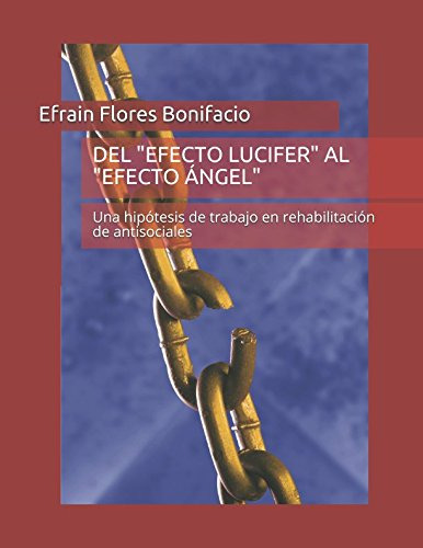 Del  Efecto Lucifer  Al  Efecto Angel : Una Hipotesis De Tra