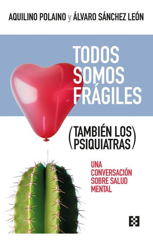 Libro: Todos Somos Fragiles ( Tambien Los Psiquiatras). Pola