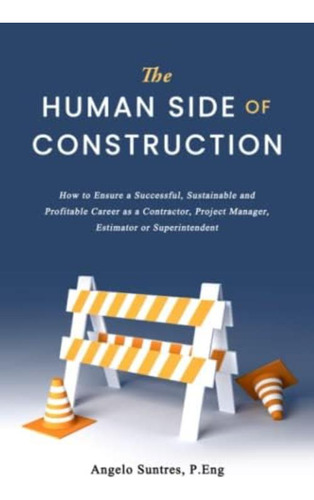 Libro: The Human Side Of Construction: How To Ensure A Succe