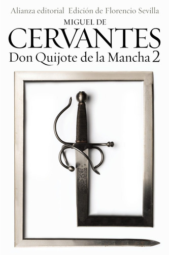 Don Quijote De La Mancha 2, Miguel Cervantes, Ed. Alianza