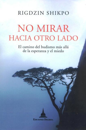 No Mirar Hacia Otro Lado, De Shikpo Rigdzin. Editorial Dharma, Tapa Blanda En Español, 2012